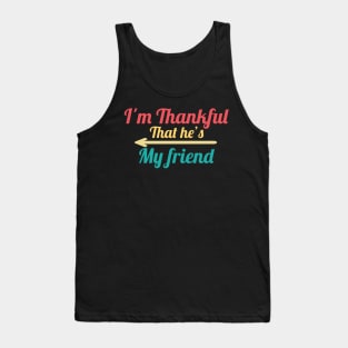 I'm Thankful That He's My friend vintage Tank Top